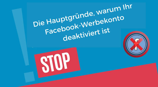 Ihr Facebook-Werbekonto deaktiviert ist